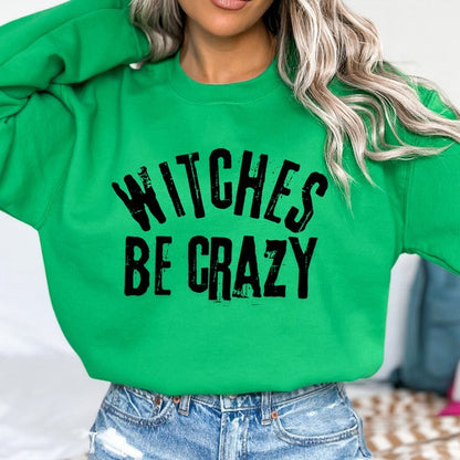 Witches be crazy Funny Halloween sweatshirt